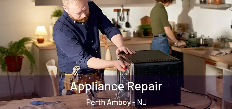 Appliance Repair Perth Amboy - NJ