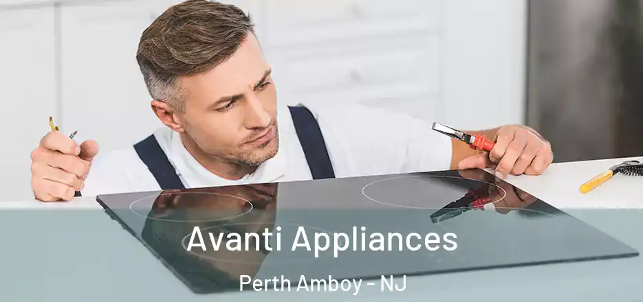  Avanti Appliances Perth Amboy - NJ