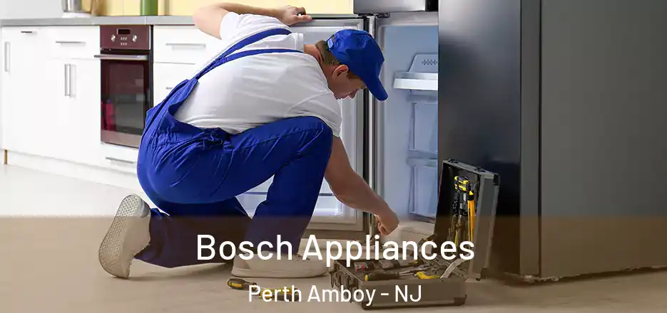  Bosch Appliances Perth Amboy - NJ