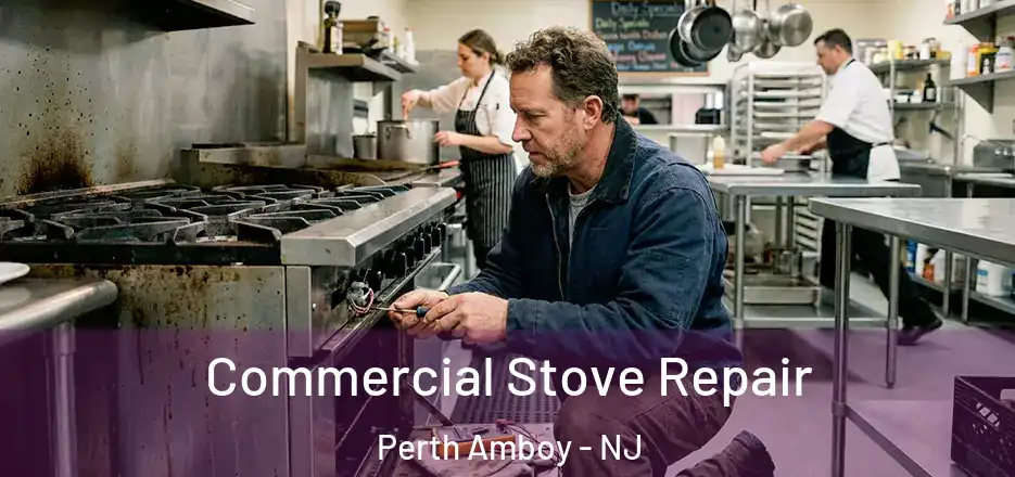 Commercial Stove Repair Perth Amboy - NJ
