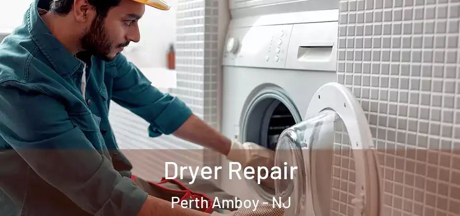 Dryer Repair Perth Amboy - NJ