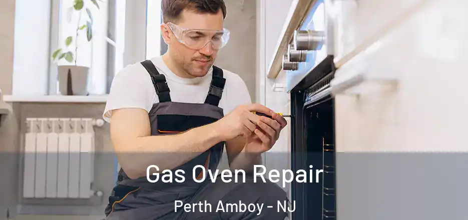 Gas Oven Repair Perth Amboy - NJ