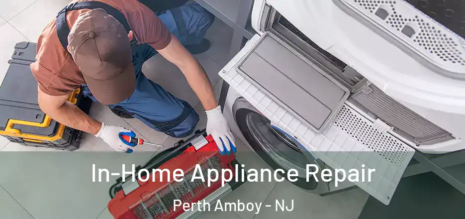 In-Home Appliance Repair Perth Amboy - NJ