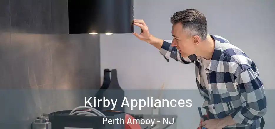  Kirby Appliances Perth Amboy - NJ