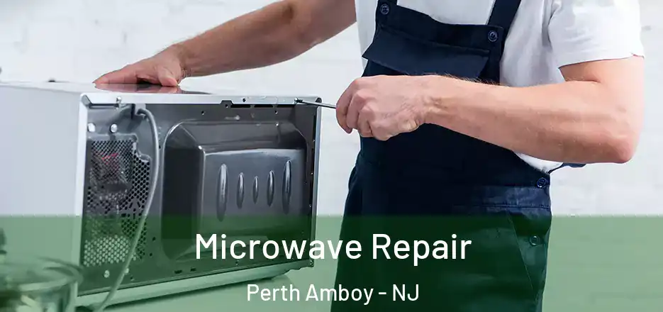 Microwave Repair Perth Amboy - NJ