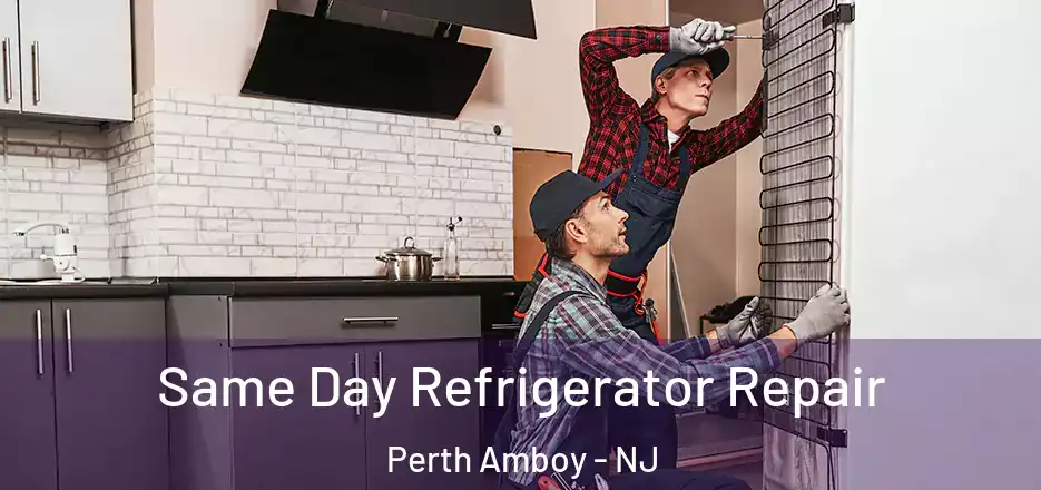  Same Day Refrigerator Repair Perth Amboy - NJ