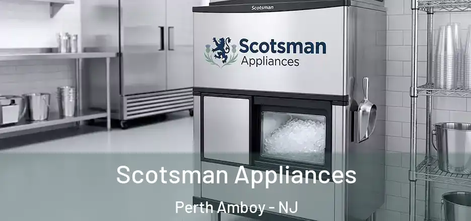  Scotsman Appliances Perth Amboy - NJ