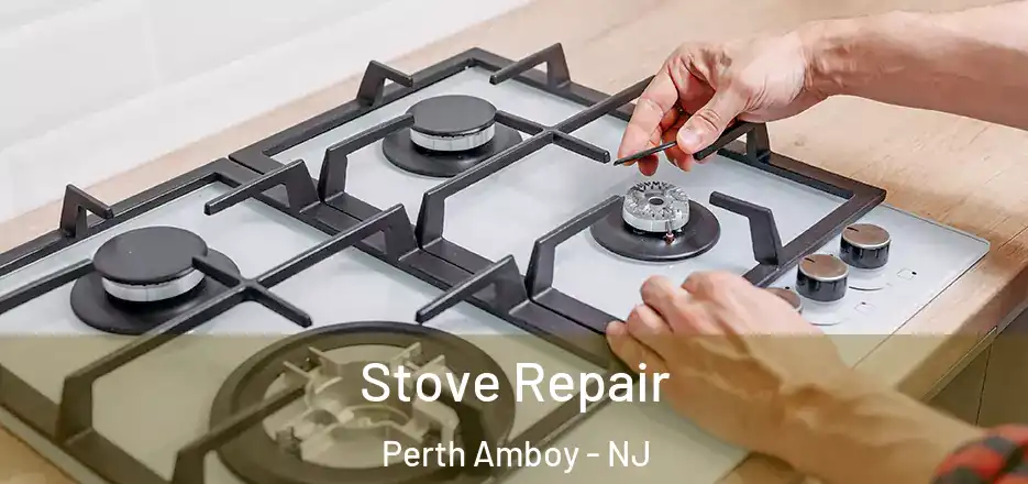 Stove Repair Perth Amboy - NJ